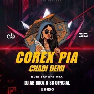 Corex Pia Chadi Demi (Edm Tapori Mix) Dj Ab Broz X Sb official-(OdiaDjs.In).mp3