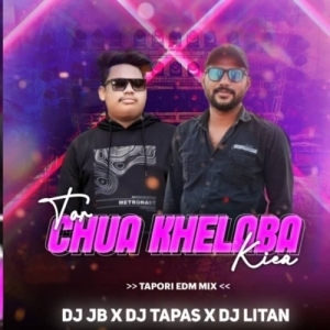 TOR CHUA KHELABA KIEA (EDM TAPORI MIX) DJ JB PROFESSIONAL X DJ TAPAS X DJ LITAN-(OdiaDjs.In).mp3