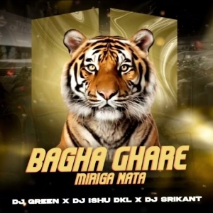 Bagha Ghare Miriga Nata (Ut Remix)Dj Green Nd Dj Ishu Dkl Nd Dj Srikant Dkl-(OdiaDjs.In).mp3