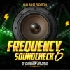 Frequency Soundcheck 6 Full Bass Edition Dj Shubham Haldaur (OdiaDjs.In)