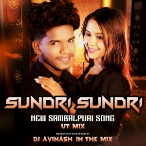 SUNDRI SUNDRI (SAMBALPURI NEW SONG UT MIX) DJ AVINASH IN THE MIX-(OdiaDjs.In).mp3