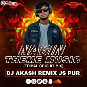NAGIN THEME MUSIC (TRIBAL CRICUIT MIX) DJ AKASH REMIX JS PUR-(OdiaDjs.In).mp3