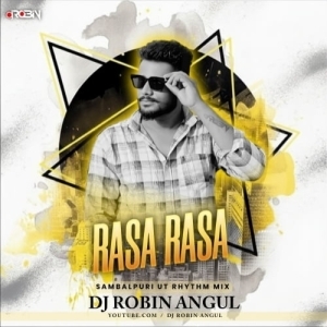 Rasa Rasa (Sambalpur Ut Rhythm Mix) Dj Robin Angul-(OdiaDjs.In).mp3