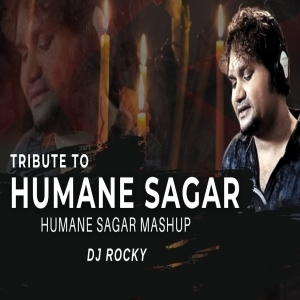 Tribute To Humane Sagar (Mashup) Dj Rocky-(OdiaDjs.In).mp3