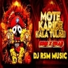 Mote Karide Kala Tulasi (Edm X Trap Trance) Dj Rsm Music (OdiaDjs.In)