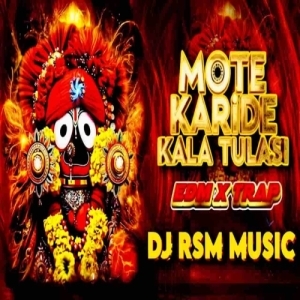 Mote Karide Kala Tulasi (Edm X Trap Trance) Dj Rsm Music-(OdiaDjs.In).mp3