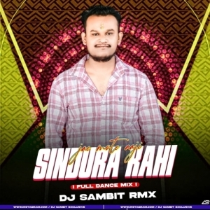 SINDURA KAHI JAE MOTE AAJI (ODIA DANCE MIX) DJ SAMBIT EXCLUSIVE-(OdiaDjs.In).mp3