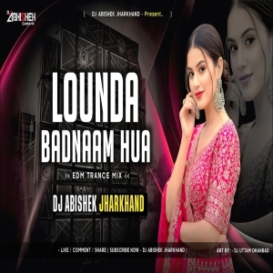 Lounda Badnaam Hua ( EDM X TRANCE MIX ) Dj Abishek Jharkhand-(OdiaDjs.In).mp3