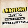 Lekhichi Na Tora (EDM x CIRCUIT MIX) DJ LUCIFER x MAX x SMILE (OdiaDjs.In)