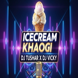 ICECREAM KHAOGI (HINIDI BASS STK) DJ TUSHAR X DJ VICKY-(OdiaDjs.In).mp3