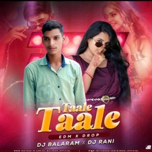 Taale Taale (Edm x Drop) Dj Balaram x Dj Rani Official-(OdiaDjs.In).mp3