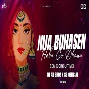Nua Buhasen Heba Go Dhana (Edm Circuit Mix) Dj Ab Broz X Sb Official-(OdiaDjs.In).mp3