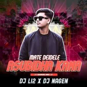 Mate Deidele Asubidha Kana (Odia Dance Mix) Dj Li2 X Dj Nagen-(OdiaDjs.In).mp3