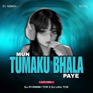 MU TUMAKU BHALA PAYE (ODIA UT MIX) DJ LIKU TALCHER X DJ AVINASH TALCHER-(OdiaDjs.In).mp3