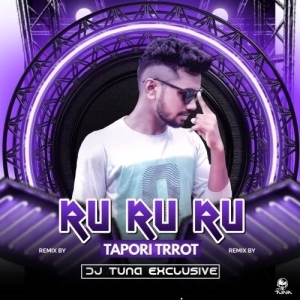 Rururu Ruru (Tapori Trrot Mix) Dj Tuna Exclusive-(OdiaDjs.In).mp3