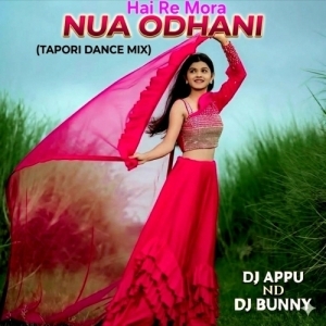 Hai Re Mora Nua Odhani (Tapori Dance Mix) Dj Appu Nd Dj Bunny-(OdiaDjs.In).mp3