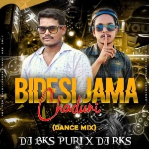 Bidesi Jama Chadhuni (Dance Mix) Dj Rks X Dj Bks Puri.mp3