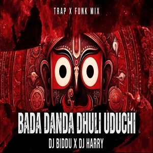 BADA DANDA DHULI UDUCHI (TRAP FUNK REMIX) DJ BIDDU X DJ HARRY.mp3