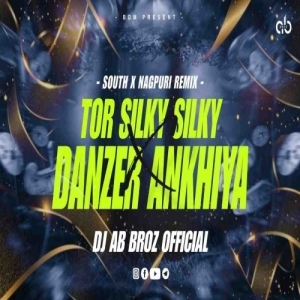Tor Silky Silky X Danzer Ankhiya (South X Nagpuri) Dj Ab Broz Official.mp3