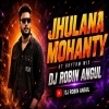 Jhulana Mohanty (Ut Rhythm Mix) Dj Robin Angul
