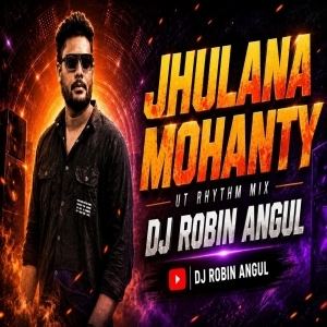 Jhulana Mohanty (Ut Rhythm Mix) Dj Robin Angul.mp3
