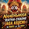 NANDI GHOSA RATHA CHADHI JAGA ASUCHI   DJ MANTU ND DJ VICKY