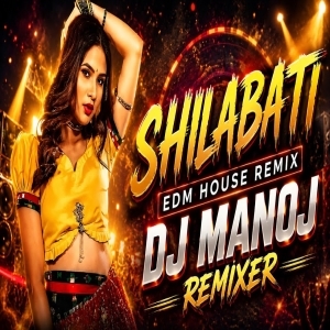 SHILABATI (CIRCUIT HOUSE X EDM MIX) DJ MANOJ BENTAPUR.mp3