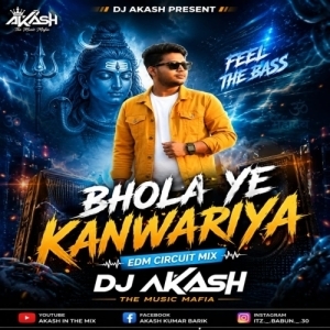 Bhola Ye Kanwariya (Edm Circuit Mix) Dj Akash Exclusive.mp3