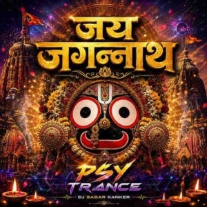 Jai Jagannath (Psy Trance Mix) Dj Sagar Kanker.mp3