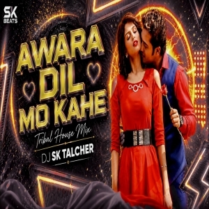Awara Dil Mo Kahe ( Odia Edm Drop Mix ) Dj Sk Talcher.mp3