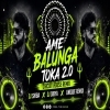 Ame Balunga Toka 2.0 (Edm x Circuit Mix) Dj Unique Bbsr