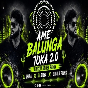 Ame Balunga Toka 2.0 (Edm x Circuit Mix) Dj Unique Bbsr.mp3