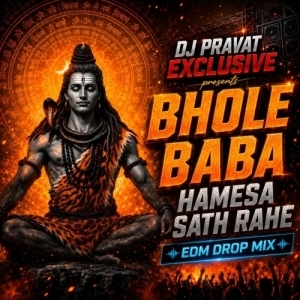 BHOLE BABA TU HAMESHA MERE SATH RAHE (EDM DROP CIRCUIT MIX) DJ PRAVAT EXCLUSIVE.mp3