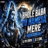 Bhole Baba Tu Hamesha (Edm Trance Mix) Dj Ps Siron X Dj X Sunil