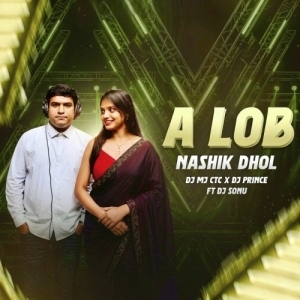 A LOB (NASHIK DHOL) DJ MJ CTC X DJ PRINCE Ft DJ Sonu.mp3