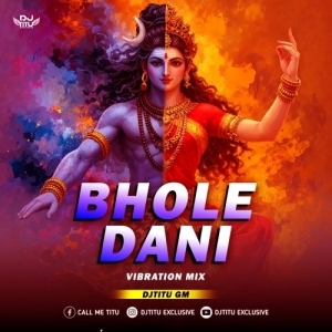 Bhole Dani (Vibration Mix) Dj Titu Gm.mp3