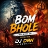 Bom Bhole   Bolbom Spl (Circuit Mix) Dj Drn Remix