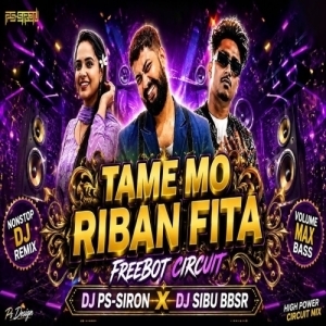 Tame Mo Riban Fita (Freebot Circuit) Dj PS-SIRON X Dj Sibu Bbsr.mp3