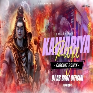 KAWARIYA RAJA BOLBAM HIT (CIRCUIT REMIX) DJ AB BROZ OFFICIAL.mp3