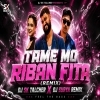 Tame Mo Riban Fita (REMIX) DJ SK TALCHER X DJ SURYA REMIX