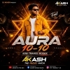Aura 10 10 (Edm Trance Mix) Dj Akash Exclusive