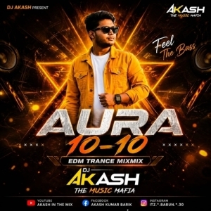Aura 10-10 (Edm Trance Mix) Dj Akash Exclusive.mp3