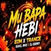 MU BAPA HEBI (EDM X TRANCE MIX) DJ SORRY X DJ SAHIL REMIX