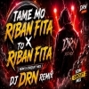 Tame Mo Riban Fita X To Riban Fita (Circuit Mix) Dj Drn Remix