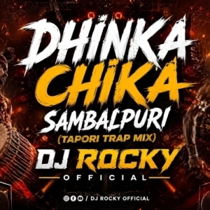 DHINKA CHIKA SAMBALPURI (TRAP X TAPORI MIX) DJ ROCKY OFFICIAL.mp3