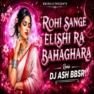 ROHI SANGE ELISI RA BAHAGHARA (REMIX) DJ ASH OFFICIAL Ft. DJ SPIDY.mp3