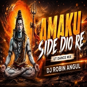 Amaku Side Dio Re (Ut Dance Mix) Dj Robin Angul.mp3
