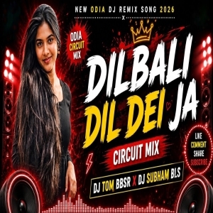 DILBALI DIL DEI JA (CIRCUIT MIX) DJ TOM BBSR X DJ SUBHAM BLS.mp3