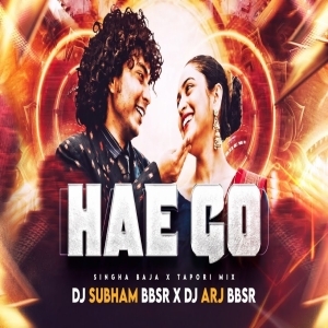 HAE GO SAMBALPURI (SINGHA BAJA X TAPORI REMIX) DJ SUBHAM BBSR X DJ ARJ BBSR.mp3