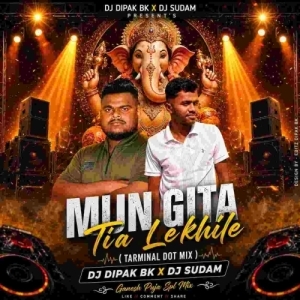 Mun Gita Tia Lekhile (Tarminal Dot Mix) Dj Dipak Bk x Dj Sudam.mp3
